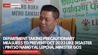 Dept taking precautionary measures to prevent Oct 2023 like disaster  Pintso N Lepcha Minister [upl. by Daegal]