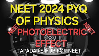 NEET 2024 PYQ FROM PHYSICS  PHOTOELECTRIC EFFECT [upl. by Jeremy712]