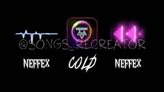 COLD  NEFFEX  SONGS RECREATOR [upl. by Atteuqaj306]