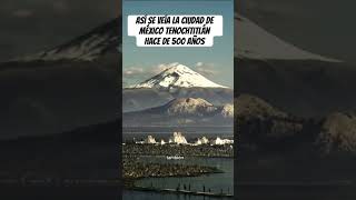 Tenochtitlán hace 500 años atrás méxico travel tenochtitlan [upl. by Cotsen739]