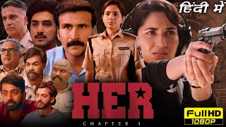 HER Chapter 1 Full Movie Hindi Dubbed  Ruhani Sharma Vikas Vasistha  1080p HD Facts amp Review [upl. by Nannoc]