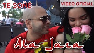 Ala Jaza  Te Soñe Video Oficial [upl. by Nooj]