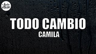 Camila  Todo Cambio Letra [upl. by Akir609]