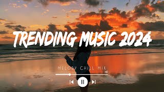 Trending music 2024  Tiktok trending songs  Best songs 2024 playlist Mix Hits Spotify [upl. by Yve911]