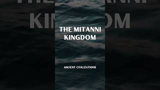 Lost civilizations of the world  The Mitanni Kingdom ancientcivilizations ancienthistory [upl. by Ahen]