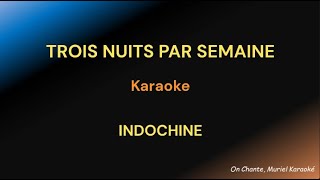 TROIS NUITS PAR SEMAINE KARAOKE Indochine HQ [upl. by Ilek]