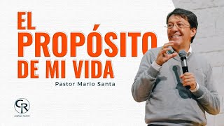 Prédica El Propósito de mi vida  Pastor Mario Santa [upl. by Ahsiakal]