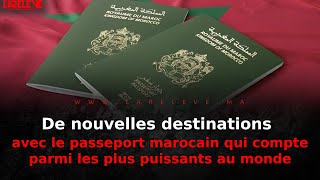 De nouvelles destinations avec le passeport marocain qui compte parmi les plus puissants au monde [upl. by Schaffer]