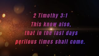 2 Timothy 31 This know also that in the last days perilous times shall come [upl. by Anieral551]