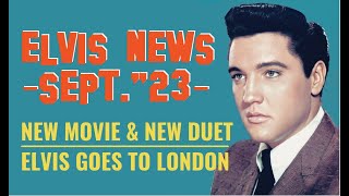 Elvis Presley News Report 2023 September New Movie 2026 amp New Duet amp Elvis in London and MORE [upl. by Monahan848]