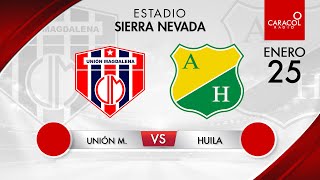 EN VIVO  Unión Magdalena vs Huila  Liga Colombiana por el Fenómeno del Fútbol [upl. by Brucie]