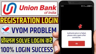 Union bank vyom app login authentication is failed please retry again after sometime  vyom login [upl. by Haimarej]