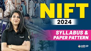 NIFT 2024 Syllabus amp Exam Format  NIFT Exam Syllabus amp Pattern  NIFT Exam Preparation 2024 [upl. by Annalee]