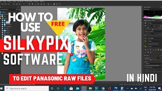 SILKYPIX DEVELOPER STUDIO FREE SOFTWARE TO EDIT PANASONICLUMIX RAW PHOTOS IN HINDI [upl. by Sacks]