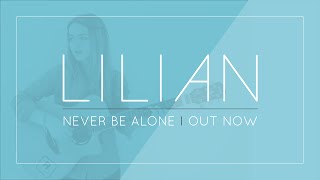 Lilian  Never Be Alone Official Music Video [upl. by Ardena912]