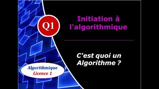 Q1 Initiation à lalgorithmique  Cest quoi un algorithme [upl. by Ffej324]