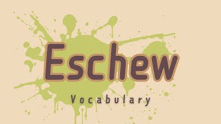 What is the meaning of Eschew [upl. by Rajiv]