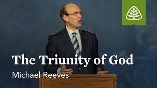 Michael Reeves The Triunity of God [upl. by Sheryle]