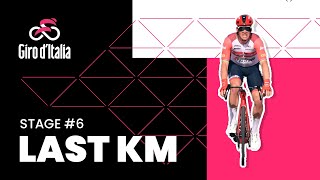 Giro dItalia 2023  Stage 6  Last KM🔻 [upl. by Novert]