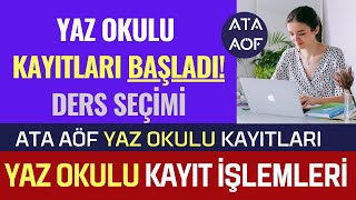 Ata Aöf 2024 Yaz Okulu Yaz Okulu Kayıtları Başladı Ders Seçimi Nasıl Yapılır Ücret Yatırma [upl. by Akinit]