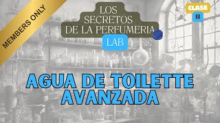 TALLER DE PERFUMERIA  EAU DE TOILETTE  EXCLUSIVO PARA MIEMBROS  LOS SECRETOS DE LA PERFUMERIA LAB [upl. by Attenev371]