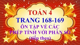 Toán Lớp 4  Trang 168  169 – Ôn Tập Về Các Phép Tính Với Phân Số tiếp theo [upl. by Aneekal]