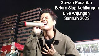 Stevan Pasaribu  Belum Siap Kehilangan  Live Konser Di Anjungan Sarinah 2023 [upl. by Tahpos725]