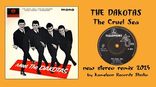 THE DAKOTAS  THE CRUEL SEA stereo remix 2024 [upl. by Essinger]