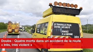 Doubs  Quatre morts dans un accident de la route « très très violent » [upl. by Austin322]