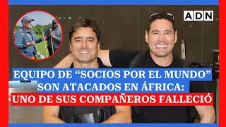 Pancho Saavedra Jorge Zabaleta y el equipo de “Socios por el mundo” son atacados en África [upl. by Barbra]