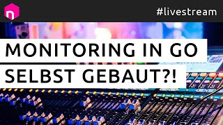 Monitoring in Go selbst gebaut  deutsch [upl. by Atnahsal]