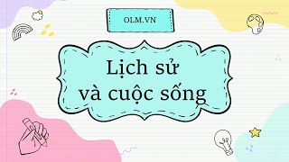 Bài 1 Lịch sử và cuộc sống  Lịch sử 6 Bộ sách Kết nối tri thức với cuộc sống OLMVN [upl. by Yonatan788]