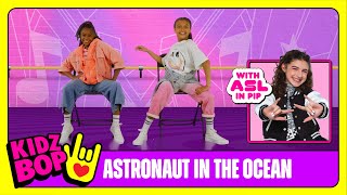 KIDZ BOP Kids  Astronaut In The Ocean Seated Dance Along with ASL in PIP [upl. by Ydiarf]