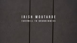 Irish Moutarde  Farewell to Drunkenness [upl. by Idnar623]