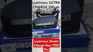 Luminous ULTRA CHARGE 250Ah Battery  Luminous Shakti Charge Neo 1750 Pro Combination [upl. by Aral]