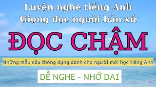 Nghe Giọng Bản Xứ Đọc Chậm  Tiếng Anh Cho Người Mới Học  Tiếng Anh Giao Tiếp Cơ Bản  Video 4 [upl. by Lehcin61]