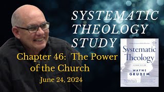 Systematic Theology Chapter 46  The Power of the Church [upl. by Wenda]