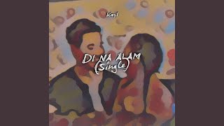 Kayl  DI NA ALAM Single Official Audio [upl. by Hance]