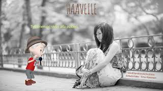 Haaveile [upl. by Felske65]