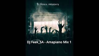 Dj Feekx  Amapiano Mix 1 ft Kabza the small Dj Maphorisa Mawhoo Young stunna Dj StokieMashudu [upl. by Anetsirk463]