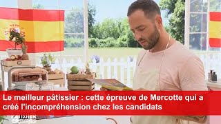 Le meilleur pâtissier  cette épreuve de Mercotte qui a créé lincompréhension chez les candidats [upl. by Prinz]