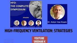 Strategies in highfrequency ventilation in neonates Dr Anton Van Kaam highfrequency nicu [upl. by Erle]