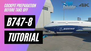 B7478 Cockpit Preparation Tutorial  MSFS2020  4K  Flight Sim 2020  RTX3070 [upl. by Tombaugh]