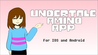 The Undertale Amino App [upl. by Anrym]