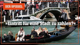 Kampf gegen Überfüllung Das sagen Touristen zum Eintrittsgeld in Venedig  DER SPIEGEL [upl. by Olivia]