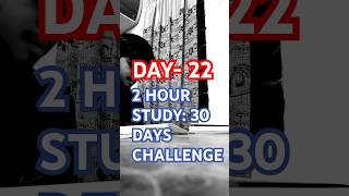 DAY 22  2 HOUR STUDY  30 DAYS CHALLENGE  22 OCTOBER 2024  motivation motivational [upl. by Aime929]