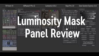 Luminosity Mask Panels Review [upl. by Yengac]