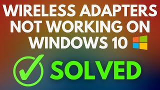 How to Fix Any Wireless Adapter Not Working Problems in Windows 10 [upl. by Enala932]