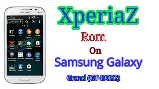 XperiaZ Rom on samsung galaxy grand GT i9082 [upl. by Rog]