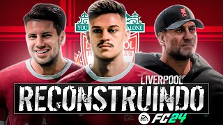 RECONSTRUINDO O LIVERPOOL FC24  Modo Carreira [upl. by Immat]